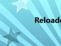 Reloaded（reloaded）